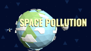 low poly earth, satellite, & moon with a space pollution titlecard